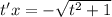 t'x = - \sqrt{t^2+1}