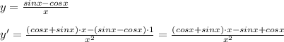 y=\frac{sinx-cosx}{x}\\\\y'=\frac{(cosx+sinx)\cdot x-(sinx-cosx)\cdot 1}{x^2}=\frac{(cosx+sinx)\cdot x-sinx+cosx}{x^2}