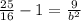 \frac{25}{16}- 1 =\frac{9}{b^2}