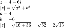 z=4-6i \\ |z| = \sqrt{a^2+b^2} \\ a= 4 \\ b= -6 \\ |z|= \sqrt{16+36} = \sqrt{52} = 2 \sqrt{13}