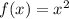 f(x)= x^{2}