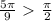 \frac{5 \pi }{9 } \ \textgreater \ \frac{ \pi }{2}