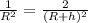 \frac{1}{R^2}= \frac{2}{(R+h)^2}