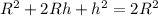 R^2+2Rh+h^2=2R^2