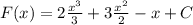 F(x)=2 \frac{ x^{3} }{3}+3 \frac{ x^{2} }{2} -x+C