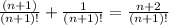 \frac{(n+1)}{(n+1)!} + \frac{1}{(n+1)!} = \frac{n+2}{(n+1)!}