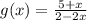 g(x)=\frac{5+x}{2-2x}