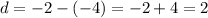 d=-2-(-4)=-2+4=2