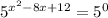 5^{ x^{2} -8x+12} =5^0