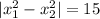 |x_1^2-x_2^2|=15