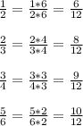 \frac{1}{2} = \frac{1*6}{2*6} = \frac{6}{12} \\ \\ \frac{2}{3} = \frac{2*4}{3*4} = \frac{8}{12} \\ \\ \frac{3}{4} = \frac{3*3}{4*3} = \frac{9}{12} \\ \\ \frac{5}{6} = \frac{5*2}{6*2} = \frac{10}{12}