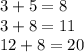 3+5=8\\&#10; 3+8 =11 \\&#10; 12+8 = 20