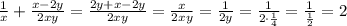 \frac{1}{x}+\frac{x-2y}{2xy}=\frac{2y+x-2y}{2xy}=\frac{x}{2xy}=\frac{1}{2y}=\frac{1}{2\cdot \frac{1}{4}}=\frac{1}{\frac{1}{2}}=2