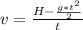 v = \frac{H - \frac{g * t^{2} }{2} }{t}