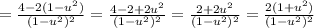 =\frac{4-2(1-u^2)}{(1-u^2)^2}=\frac{4-2+2u^2}{(1-u^2)^2}=\frac{2+2u^2}{(1-u^2)^2}=\frac{2(1+u^2)}{(1-u^2)^2}