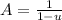 A= \frac{1}{1-u}