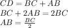 CD=BC+AB\\&#10; BC+2AB=2BC\\&#10; AB=\frac{BC}{2}\\&#10;