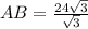 AB=\frac{24\sqrt{3}}{\sqrt{3}}