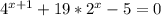 4^{x+1} +19*2^x-5=0