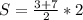 S= \frac{3+7}{2} *2