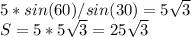 5*sin(60)/sin(30)=5 \sqrt{3} \\ S=5*5 \sqrt{3}=25 \sqrt{3}