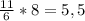 \frac{11}{6} *8=5,5