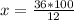 x= \frac{36*100}{12}