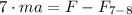 7\cdot ma=F-F_{7-8}