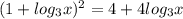 ( 1+ log_{3} x)^2=4+4 log_{3}x