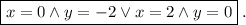 \displaystyle\boxed{x=0 \land y=-2 \lor x=2 \land y=0}\phantom{.}.