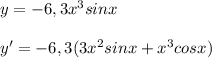 y=-6,3x^3sinx\\\\y'=-6,3(3x^2sinx+x^3cosx)