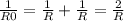 \frac{1}{R0} = \frac{1}{R} +\frac{1}{R}= \frac{2}{R}