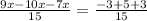 \frac{9x-10x-7x}{15}= \frac{-3+5+3}{15}