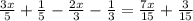 \frac{3x}{5} + \frac{1}{5} - \frac{2x}{3} - \frac{1}{3}= \frac{7x}{15}+ \frac{3}{15}