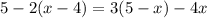 5-2(x-4)=3(5-x)-4x