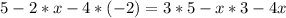 5-2*x-4*(-2)=3*5-x*3-4x