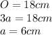 O=18cm \\ 3a=18cm \\ a=6cm