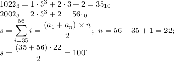 1022_3=1\cdot3^3+2\cdot3+2=35_{10} \\ 2002_3=2\cdot3^3+2=56_{10}&#10;\displaystyle \\ s=\sum_{i=35}^{56}i= \frac{(a_1+a_n)\times n}{2}; \ n=56-35+1=22; \\ s= \frac{(35+56)\cdot22}{2}=1001