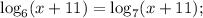 \displaystyle \log_6(x+11)=\log_7(x+11);