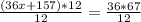 \frac{(36x+157)*12}{12} = \frac{36*67}{12}