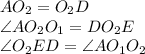 AO_{2} = O_{2}D\\&#10; \angle AO_{2}O_{1} = DO_{2}E \\&#10; \angle O_{2}E D = \angle AO_{1}O_{2}