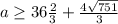 a \geq 36 \frac{2}{3}+ \frac{4 \sqrt{751} }{3}