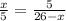 \frac{x}{5} = \frac{5}{26-x}