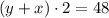 (y+x)\cdot2=48