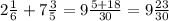 2 \frac{1}{6} +7 \frac{3}{5} =9 \frac{5+18}{30} =9 \frac{23}{30}