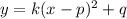 y=k(x-p)^2+q