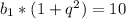 b_{1}*(1+q^{2})=10