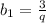 b_{1}= \frac{3}{q}