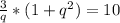 \frac{3}{q}*(1+q^{2})=10