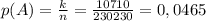 p(A)=\frac{k}{n} = \frac{10710}{230230}=0,0465